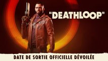 DEATHLOOP - Trailer date de sortie