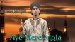 Aye Mere Mola | HD Video | Hamd | Muhammad Iqbal Qadri | Hamd