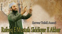 Rafeeq E Mustafa Siddique E Akbar | Hd Manqabat | Sarwar Tofail Ansari | Manqabat