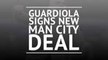Guardiola signs new Man City deal