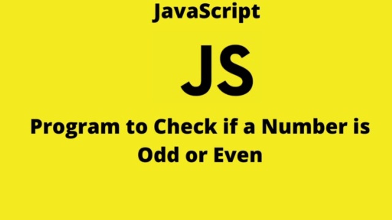 JavaScript Tutorial |  Program to Check  Odd or Even Number
