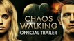 Chaos Walking Official Trailer #1 (NEW 2021 MOVIE)– Daisy Ridley, Tom Holland, Nick Jonas #choaswalking