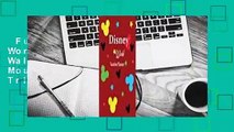 Full E-book  Disney World Vacation Planner: Walt Disney Mickey Mouse World Guides Trip Holiday