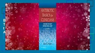 Downlaod  Antibiotic Basics for Clinicians: The ABCs of Choosing the Right Antibacterial Agent