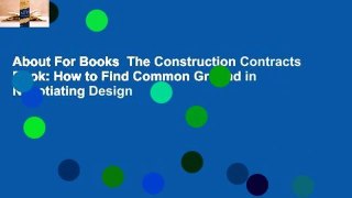 About For Books  The Construction Contracts Book: How to Find Common Ground in Negotiating Design