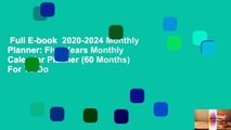 Full E-book  2020-2024 Monthly Planner: Five Years Monthly Calendar Planner (60 Months) For To Do