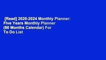 [Read] 2020-2024 Monthly Planner: Five Years Monthly Planner (60 Months Calendar) For To Do List