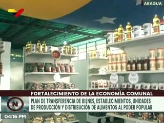 Activado Plan de Transferencia de Bienes y Distribución de Alimentos al Poder Popular en Aragua