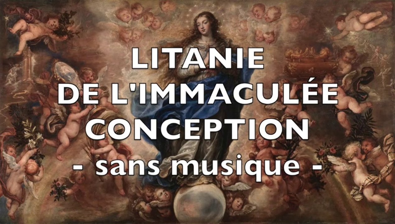 LITANIE DE L'IMMACULÉE CONCEPTION - Version sans musique, avec texte - Prière à la Sainte Vierge Marie - Fête le 8 décembre