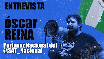 Insumisión judicial - Entrevista a Óscar Reina, secretario general del SAT - En la Frontera, 19 de noviembre de 2020