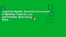 About For Books  Electronic Documents in Maritime Trade 2e: Law and Practice  Best Sellers Rank :
