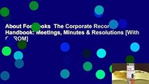 About For Books  The Corporate Records Handbook: Meetings, Minutes & Resolutions [With CDROM]