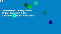Full version  Lonely Planet British Columbia & the Canadian Rockies  For Kindle