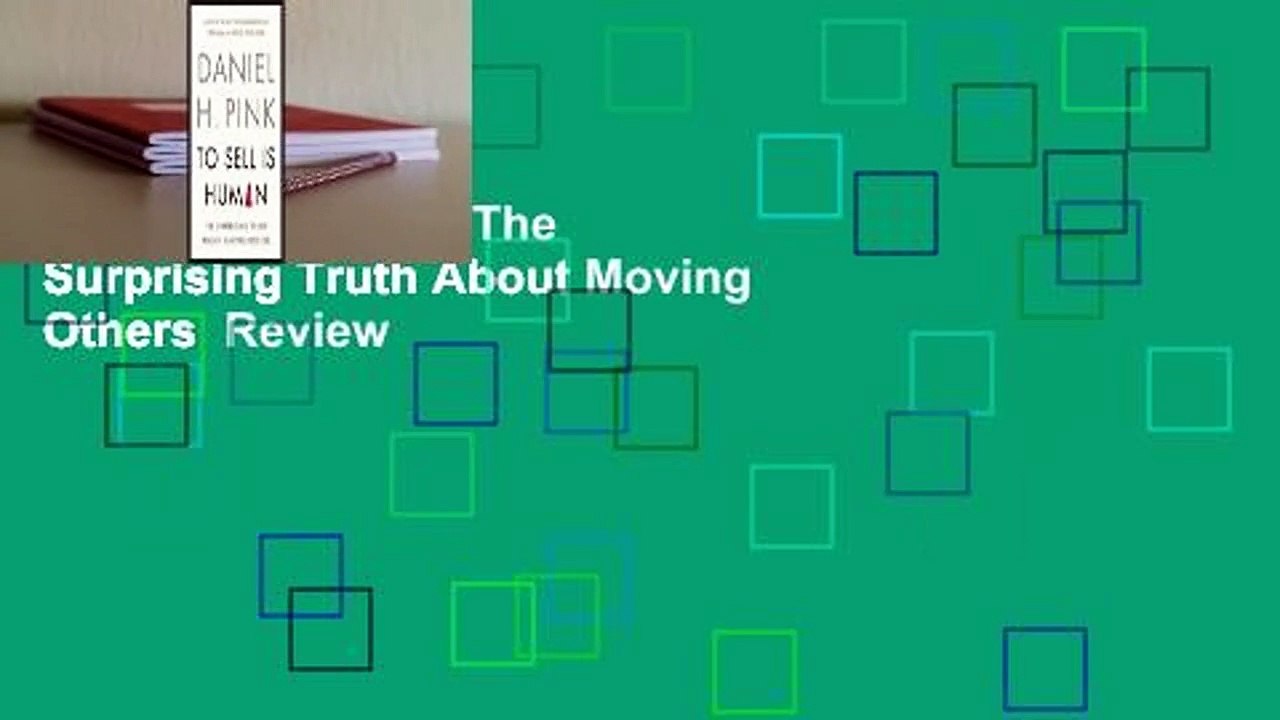 To Sell is Human: The Surprising Truth About Moving Others  Review