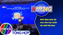 Người đưa tin 24G (6g30 ngày 20/11/2020) - Khởi động ngày hội mua sắm trực tuyến lớn nhất Việt Nam