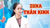 Bác sĩ nói gì #48 | Bệnh Zona Thần Kinh và những thông tin cần biết