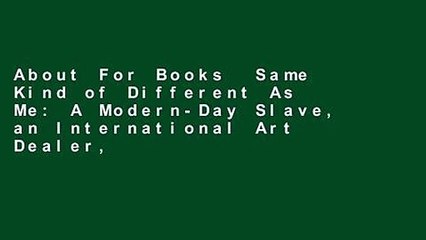 About For Books  Same Kind of Different As Me: A Modern-Day Slave, an International Art Dealer,