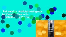Full version  Artificial Intelligence for Fashion: How AI Is Revolutionizing the Fashion