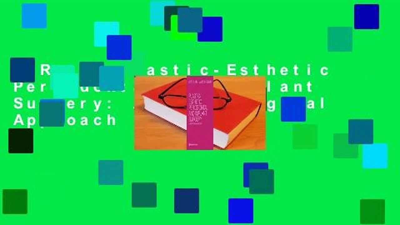 [Read] Plastic-Esthetic Periodontal and Implant Surgery: A Microsurgical Approach  For Free