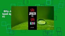 Silly Jokes for Silly Kids. Children's joke book age 5-12  Best Sellers Rank : #2