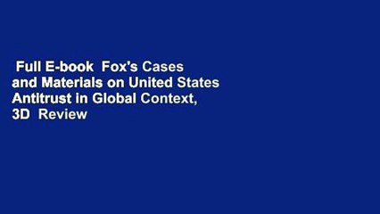 Full E-book  Fox's Cases and Materials on United States Antitrust in Global Context, 3D  Review
