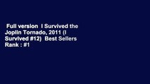 Full version  I Survived the Joplin Tornado, 2011 (I Survived #12)  Best Sellers Rank : #1