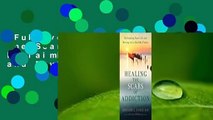 Full version  Healing the Scars of Addiction: Reclaiming Your Life and Moving Into a Healthy