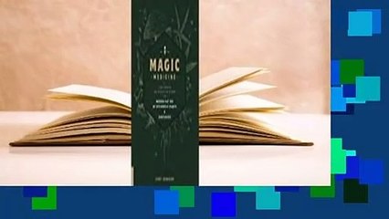 About For Books  Magic Medicine: A Trip Through the Intoxicating History and Modern-Day Use of