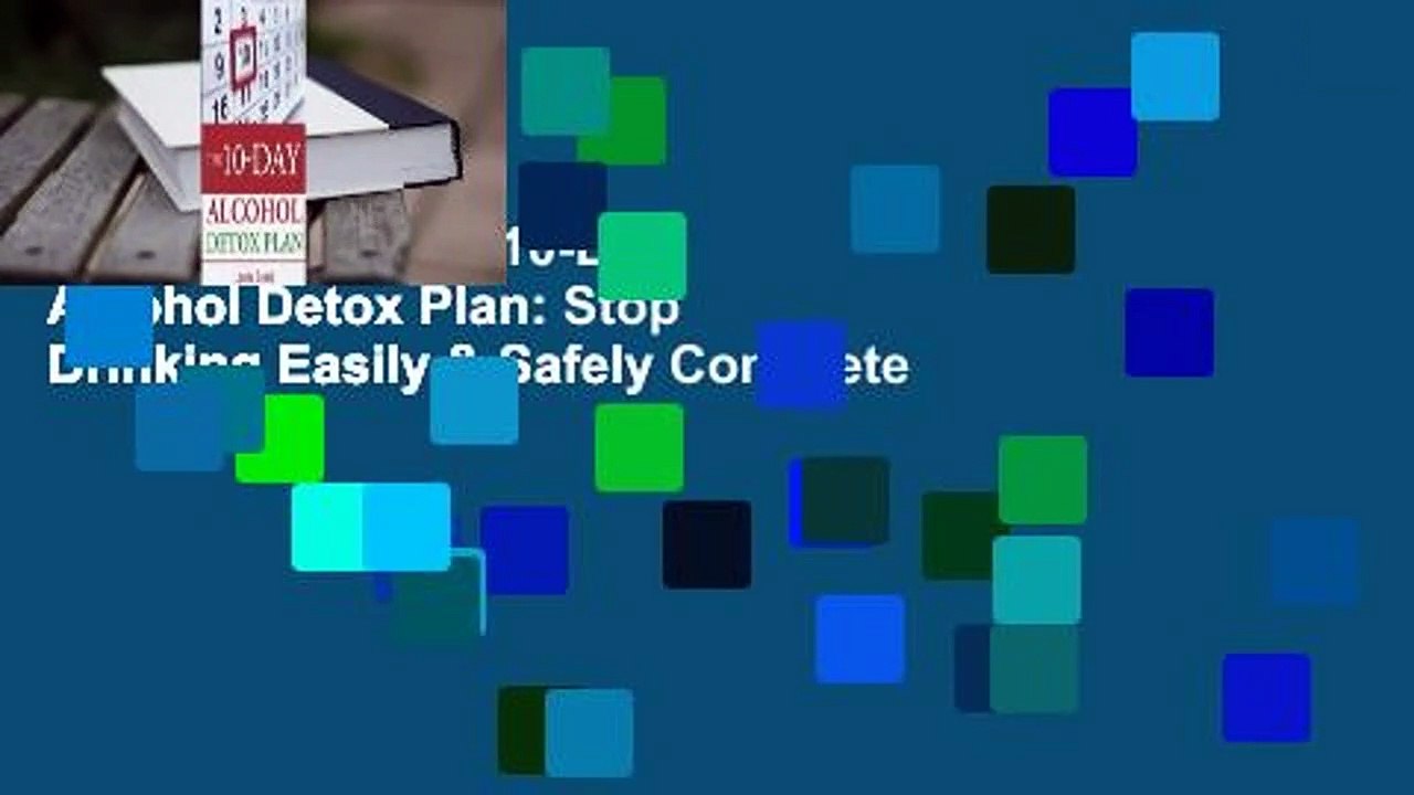 Full version  The 10-Day Alcohol Detox Plan: Stop Drinking Easily & Safely Complete