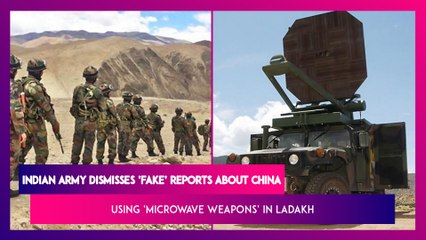 Download Video: India Dismisses As ‘Fake’ Reports About China Using ‘Microwave Weapons’ In Ladakh; What Are They?