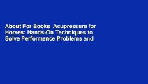 About For Books  Acupressure for Horses: Hands-On Techniques to Solve Performance Problems and