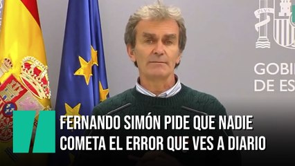 Fernando Simón dice basta: pide que nadie cometa el error que ves a diario por la calle