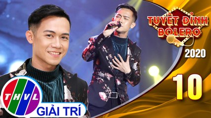 Tuyệt đỉnh Bolero 2020 - Tập 10: Mưa đêm tỉnh nhỏ - Tiến Vương