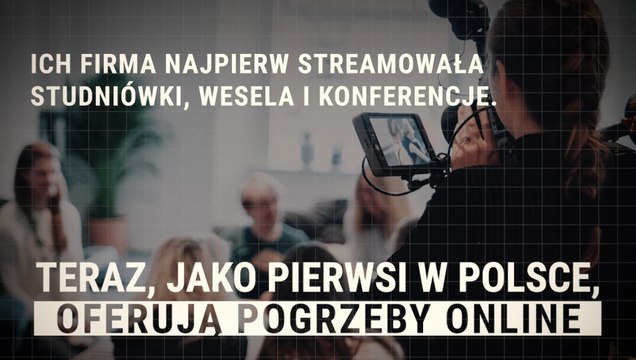 Pogrzeby online, czyli ostatnie pożegnanie w czasach pandemii