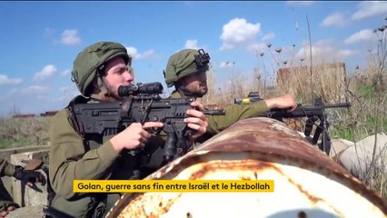 Plateau du Golan : une guerre sans fin entre Israël et le Hezbollah