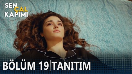Sen Çal Kapımı 19. Bölüm Tanıtımı