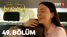 Türkan Hanımın Konağı 49. Bölüm