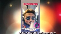 EXILE ATSUSHI　インカメにヒビでへこむ　最新instagram story