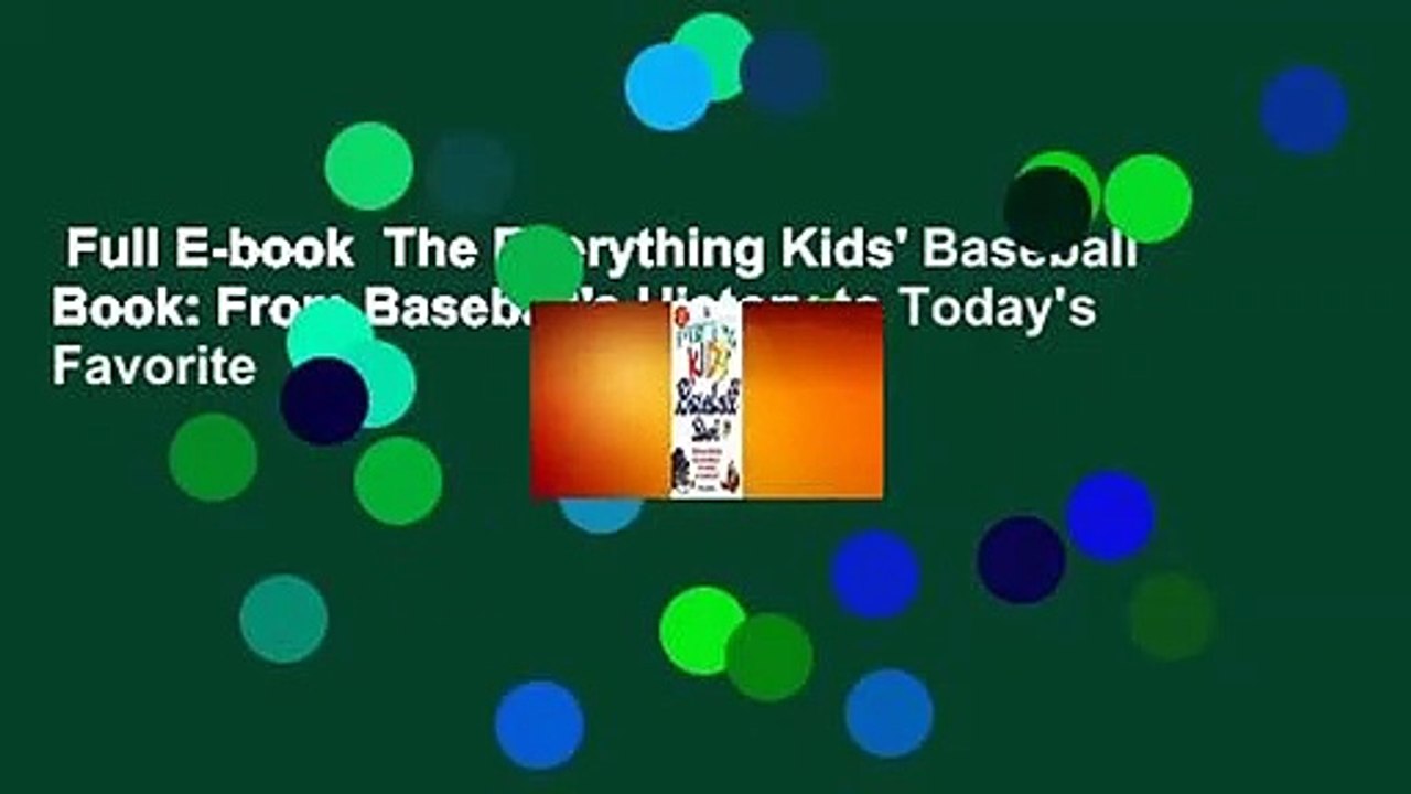 Full E-book  The Everything Kids' Baseball Book: From Baseball's History to Today's Favorite