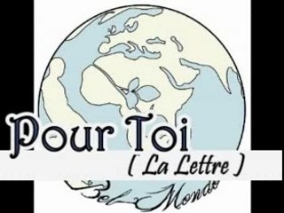Pour toi ( La Lettre ...)