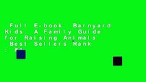 Full E-book  Barnyard Kids: A Family Guide for Raising Animals  Best Sellers Rank : #1
