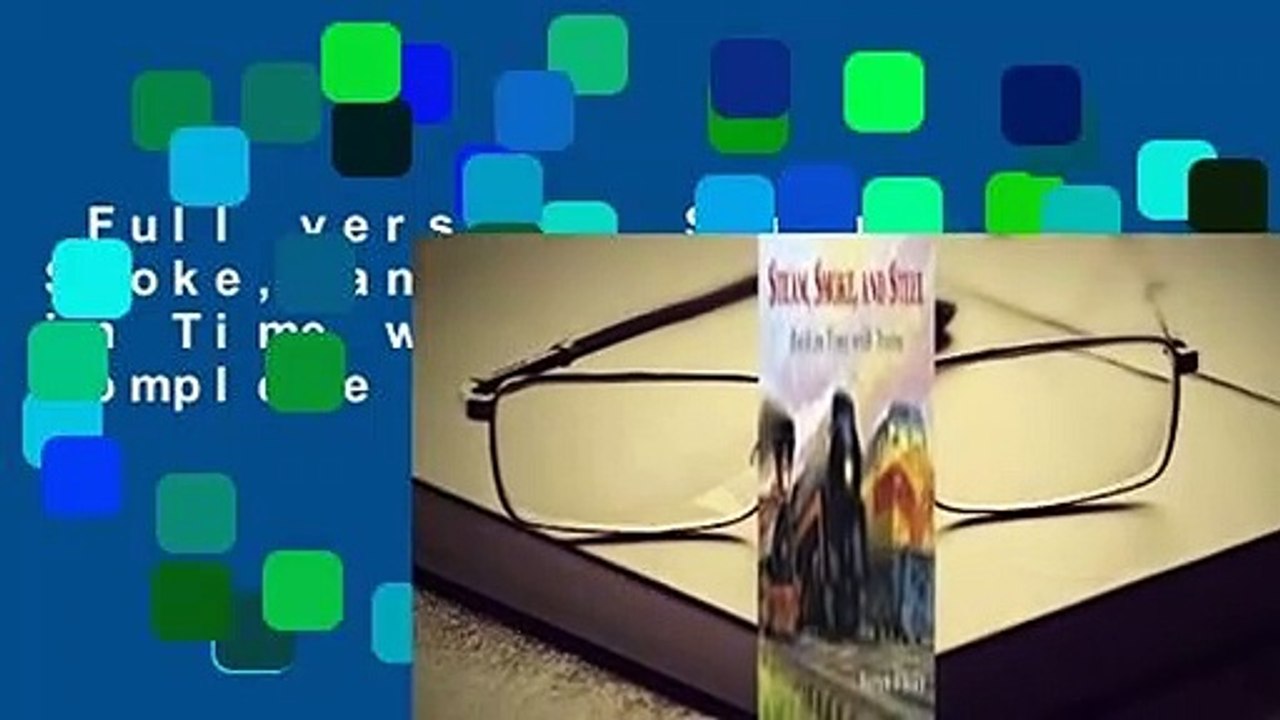 Full version  Steam, Smoke, and Steel: Back in Time with Trains Complete