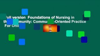 Full version  Foundations of Nursing in the Community: Community-Oriented Practice  For Online