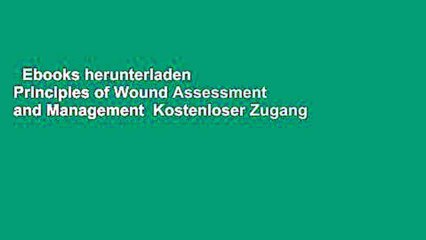 Ebooks herunterladen  Principles of Wound Assessment and Management  Kostenloser Zugang