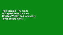 Full version  The Code of Capital: How the Law Creates Wealth and Inequality  Best Sellers Rank :