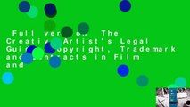 Full version  The Creative Artist's Legal Guide: Copyright, Trademark and Contracts in Film and