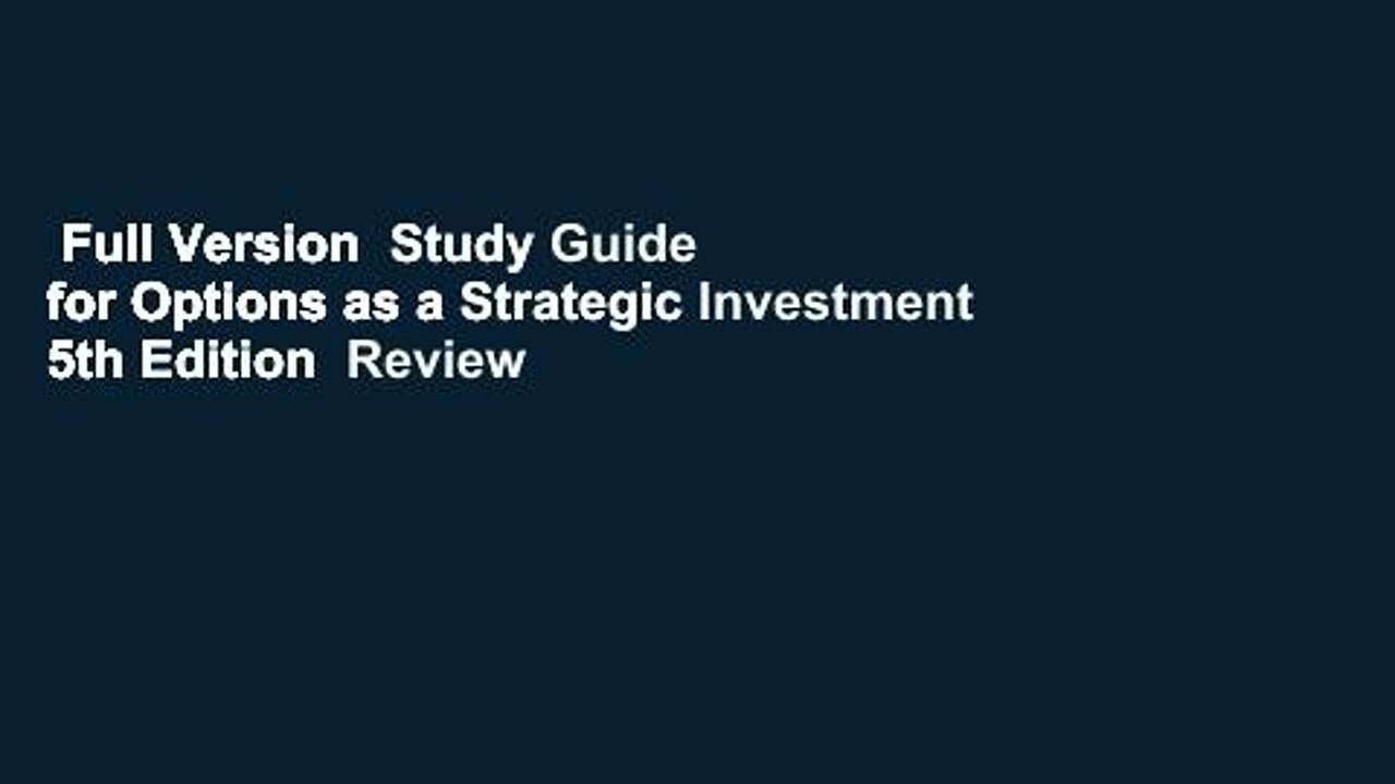 Full Version  Study Guide for Options as a Strategic Investment 5th Edition  Review
