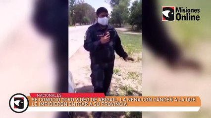 Se conoció otro video de Abigail, la nena con cáncer a la que le impidieron entrar a su provincia