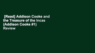 [Read] Addison Cooke and the Treasure of the Incas (Addison Cooke #1)  Review