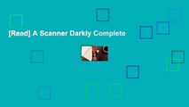 [Read] A Scanner Darkly Complete